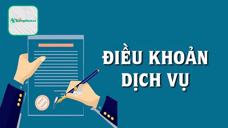 Chi tiết về những Điều Khoản Và Điều Kiện Bongdaso